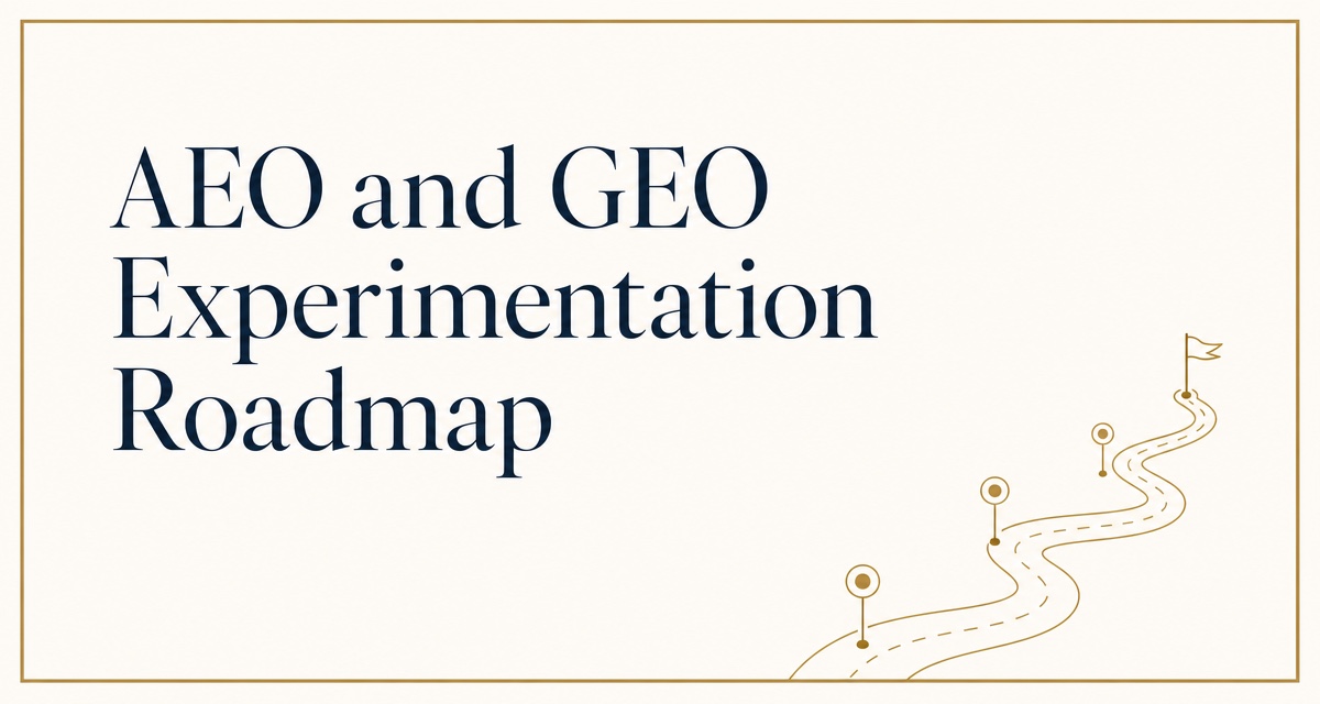 AEO and GEO Experimentation Roadmap: How to Test AI Visibility Improvements